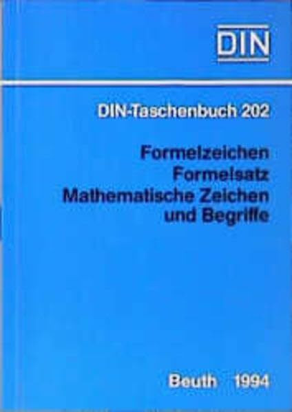 Formelzeichen, Formelsatz, Mathematische Zeichen und Begriffe (DIN-Taschenbuch)