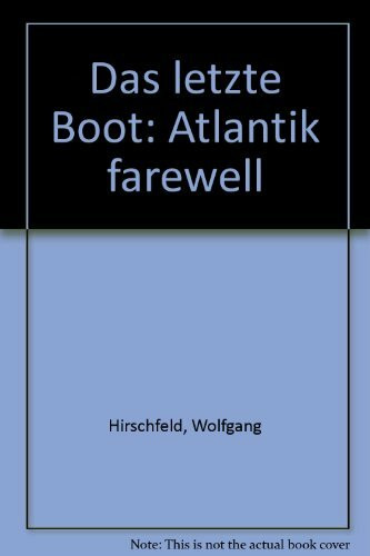 Das letzte Boot. Atlantik Farewell