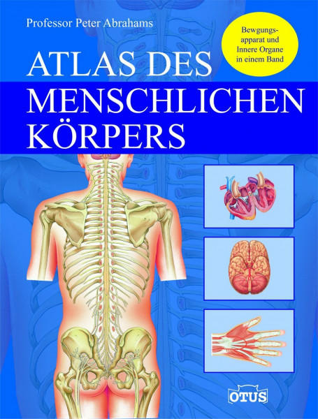 Atlas des menschlichen Körpers: Die gesamte Anatomie in einem Band