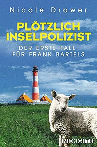 Plötzlich Inselpolizist: Der erste Fall für Frank Bartels | Ein Toter am Strand, ein Mord, wo andere Urlaub machen – Der Küstenkrimi