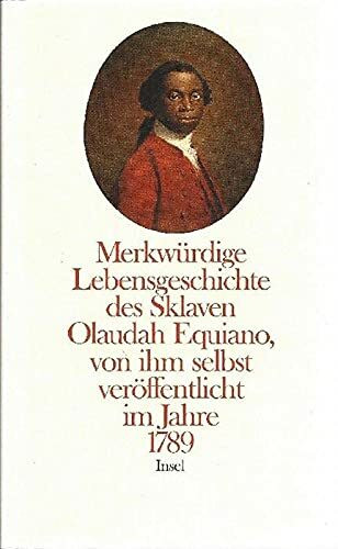 Merkwürdige Geschichte des Sklaven Olaudah Equiano, von ihm selbst veröffentlicht im Jahre 1789: Herausgegeben von Paul Edwards. Aus dem Englischen übersetzt von Brigitte Wünnenberg