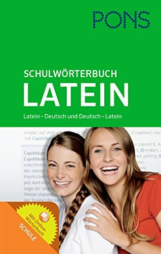 PONS Schulwörterbuch Latein: Latein-Deutsch / Deutsch-Latein. Mit Online-Wörterbuch. Für Schüler der Klassen 5-10.