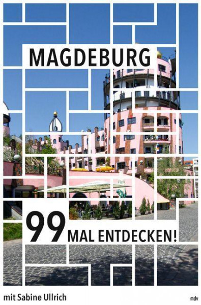 Magdeburg 99 Mal entdecken!