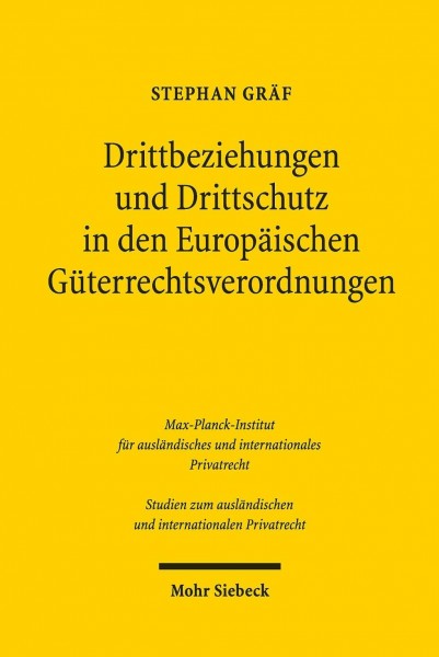 Drittbeziehungen und Drittschutz in den Europäischen Güterrechtsverordnungen