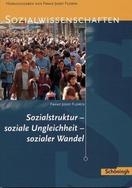 Sozialstruktur, soziale Ungleichheit, sozialer Wandel