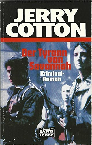 Der Tyrann von Savannah (Jerry Cotton. Bastei Lübbe Taschenbücher)