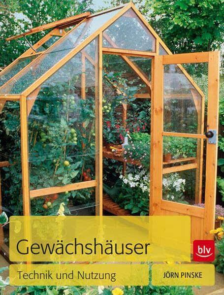 Gewächshäuser: Technik und Nutzung