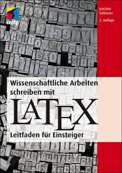 Wissenschaftliche Arbeiten schreiben mit LaTeX (mitp Professional): Leitfaden für Einsteiger