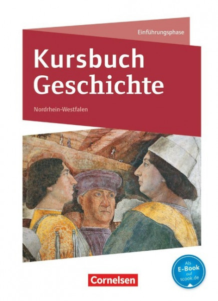 Kursbuch Geschichte Einführungsphase. Schülerbuch Nordrhein-Westfalen