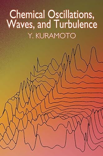 Chemical Oscillations, Waves, and Turbulence (Dover Books on Chemistry)