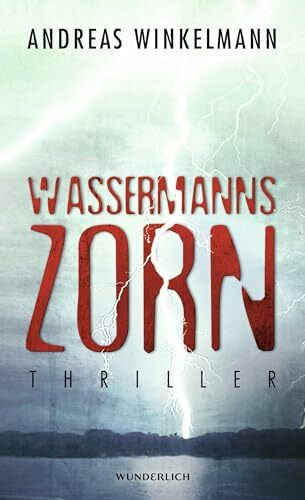 Wassermanns Zorn: Thriller