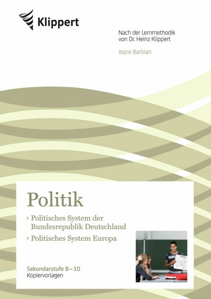 Politisches System BRD - Politisches System Europa: Sekundarstufe 8. bis 10. Klasse - Kopiervorlagen (Klippert Sekundarstufe)