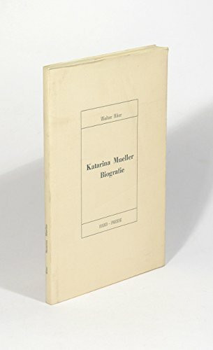 Katarina Mueller. Eine Biografie