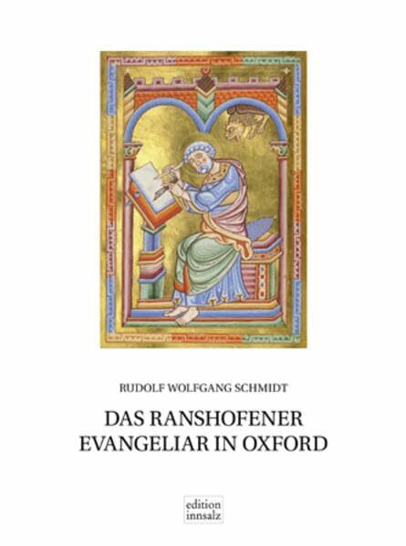 Das Ranshofener Evangeliar in Oxford: Manuscript Canonici Bible Latin 60 der Bodleian Library