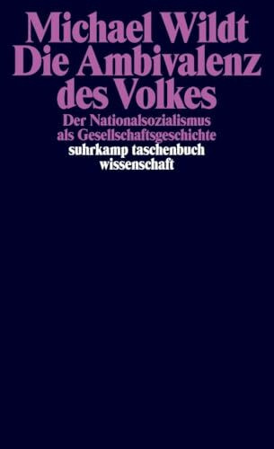 Die Ambivalenz des Volkes: Der Nationalsozialismus als Gesellschaftsgeschichte (suhrkamp taschenbuch wissenschaft)
