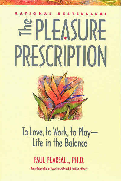 Pleasure Prescription: To Love, to Work, to Play ― Life in the Balance