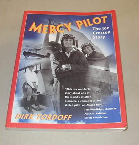 Mercy Pilot: The Joe Crosson Story