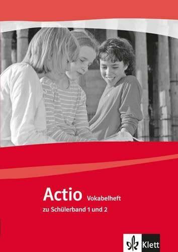 Actio 1/2: Vokabelheft zu Band 1 und 2 1./2. Lernjahr (Actio. Lateinisches Unterrichtswerk ab 2005)