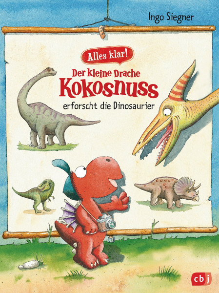 Alles klar! Der kleine Drache Kokosnuss erforscht die Dinosaurier: Mit zahlreichen Sach- und Kokosnuss-Illustrationen (Drache-Kokosnuss-Sachbuchreihe, Band 1)