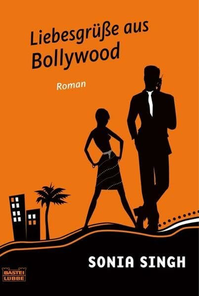 Liebesgrüße aus Bollywood: Roman (Allgemeine Reihe. Bastei Lübbe Taschenbücher)