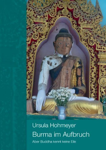 Burma im Aufbruch: Aber Buddha kennt keine Eile