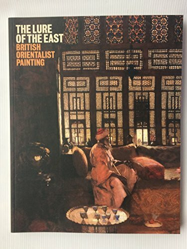 Lure of the East: British Orientalist Painting