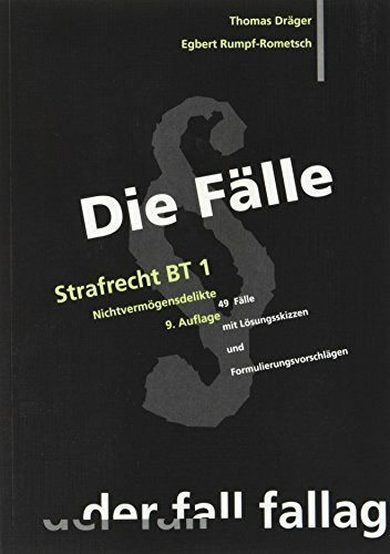 Strafrecht BT.Tl.1: Nichtvermögensdelikte. 49 Fälle mit Lösungsskizzen und Formulierungsvorschlägen