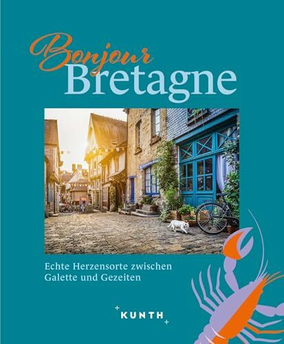 KUNTH Bonjour Bretagne: Echte Herzensorte zwischen Galette und Gezeiten