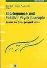 Salutogenese und Positive Psychotherapie: Gesund werden - gesund bleiben Salutogenese und Positive Psychotherapie: Gesund werden - gesund bleiben