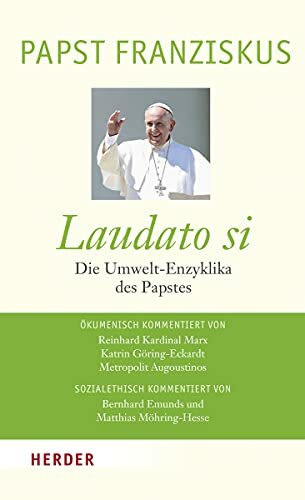 Laudato si: Die Umwelt-Enzyklika des Papstes: Die Umwelt-Enzyklika des Papstes. Die Enzyklika "Laudato si'. "Über die Sorge für das gemeinsame Haus". Vollständige Ausgabe