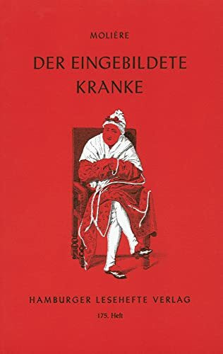 Der eingebildete Kranke: Komödie in drei Aufzügen (Hamburger Lesehefte)