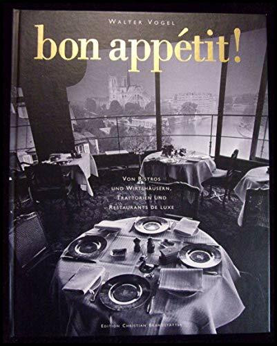 Bon appetit. Von Bistros und Wirtshäusern, Trattorien und Restaurants de luxe