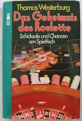 Das Geheimnis des Roulette. Schicksale und Chancen am Spieltisch Das Geheimnis des Roulette. Schicksale und Chancen am Spieltisch