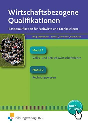 Wirtschaftsbezogene Qualifikationen: Basisqualifikation für Fachwirte und Fachkaufleute Band 1