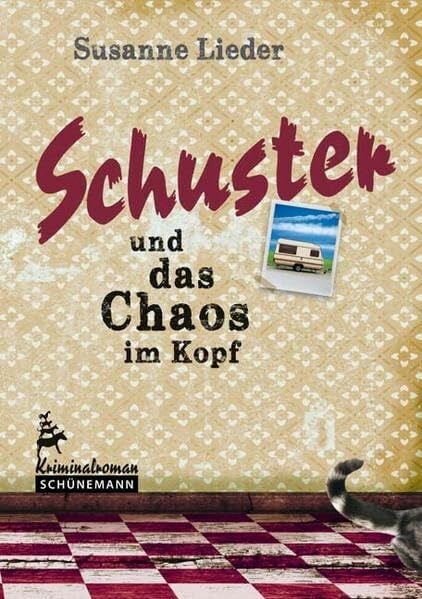 Schuster und das Chaos im Kopf: Kriminalroman