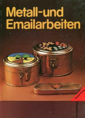 Metall- und Emailarbeiten.