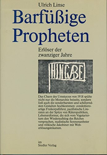 Barfüßige Propheten. Erlöser der zwanziger Jahre