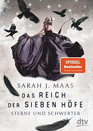 Das Reich der sieben Höfe - Sterne und Schwerter: Romantische Fantasy der Bestsellerautorin (Das Reich der sieben Höfe-Reihe, Band 3)