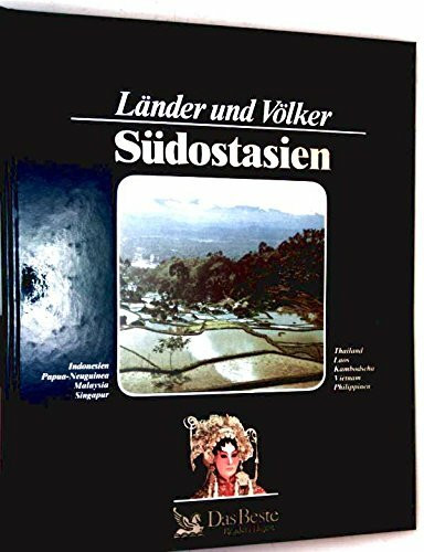 Südostasien. Länder und Völker. (Indonesien, Papua-Neuguinea, Malaysia, Singapur, Thailand, Laos, Kambodscha, Vietnam, Philippinen)