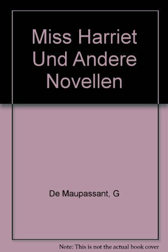 Miss Harriet und andere Novellen. ( Gesamtausgabe der Novellen und Romane, 3).