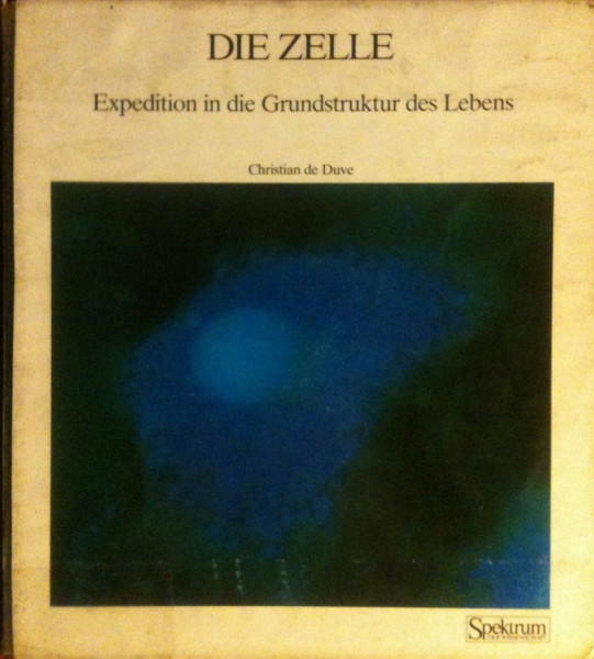 Die Zelle: Expedition in die Grundstruktur des Lebens (Spektrum der Wissenschaft Bibliothek)