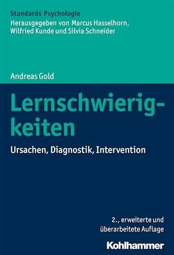 Lernschwierigkeiten: Ursachen, Diagnostik, Intervention (Kohlhammer Standards Psychologie)