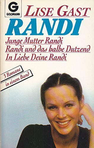 Randi. Junge Mutter Randi. Randi und das halbe Dutzend. In Liebe Deine Randi