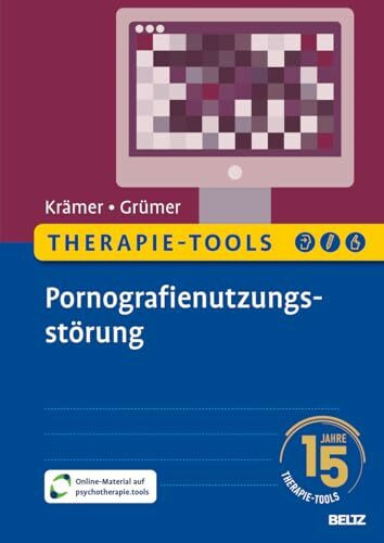 Therapie-Tools Pornografienutzungsstörung: Mit Online-Material (Beltz Therapie-Tools)