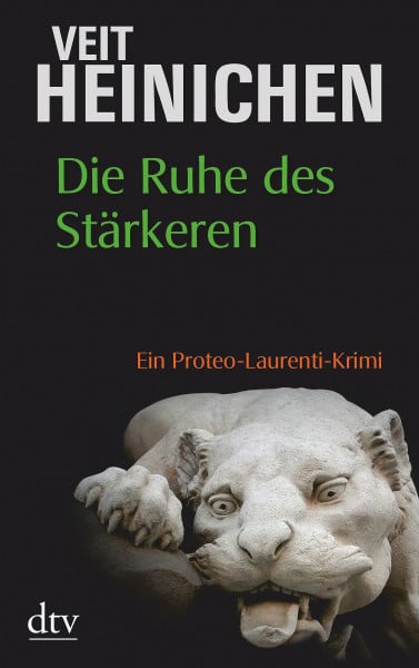 Die Ruhe des Stärkeren: Ein Proteo-Laurenti-Krimi