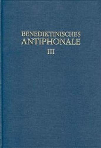 Benediktinisches Antiphonale I-III: Benediktinisches Antiphonale I-III. Bd 3. Vesper - Komplet: Bd 3