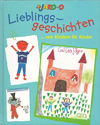 Lieblingsgeschichten : von Kindern für Kinder