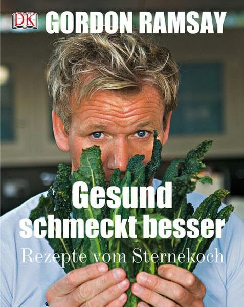 Gesund schmeckt besser!: Rezepte vom Sternekoch