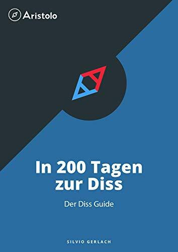 In 200 Tagen zur Diss - Der Diss Guide