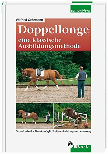 Doppellonge - eine klassische Ausbildungsmethode (Edition Pferd)